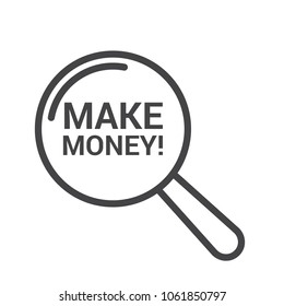 Finance Concept: Magnifying Optical Glass With Words Make Money!. Vector illustration