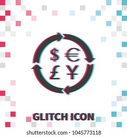 Finance currency exchange  glitch effect vector icon. Yuan, dollar, euro, pound sterling money exchange.