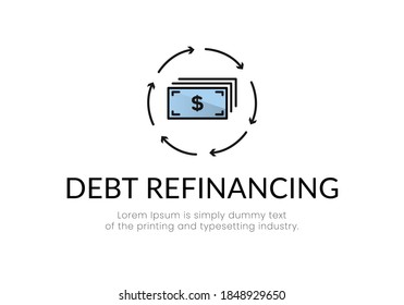 Finance. Debt Refinancing. Inside A Circle Of Arrows, Dollar Bills, The Inscription Debt Refinancing. Vector Illustration