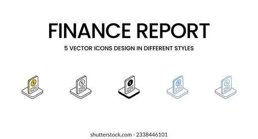 Finance Report Icon Design in Five style with Editable Stroke. Line, Solid, Flat Line, Duo Tone Color, and Color Gradient Line. Suitable for Web Page, Mobile App, UI, UX and GUI design.