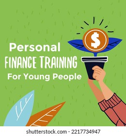 Finance training for young people, tips and recommendations to start saving. Investing opportunities and ways to grow your capital. Money plant in hand of personage. Vector in flat style illustration