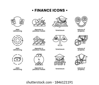 Finance. Vector Illustration Set Of Icons Seizure Of Property, Foreclosure, Debt Refinancing, Deposits In Precious Metals