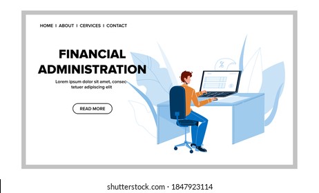Financial Administration Company Department Vector. Man Filling Online Electronic Financial Document On Computer. Character Budget Planning And Payment Report Web Flat Cartoon Illustration
