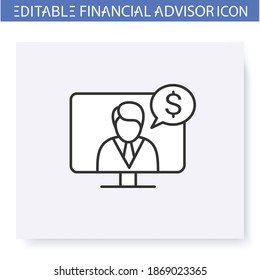 Financial advisor online line icon.Remote consultation.Online course.Guidance and advisory in business and accounting.Capital management and improvement. Isolated vector illustration. Editable stroke 