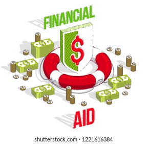 Financial aid concept, Life Buoy and Shield with cash money dollar stack and coins isolated on white background. Vector 3d isometric business and finance illustration.
