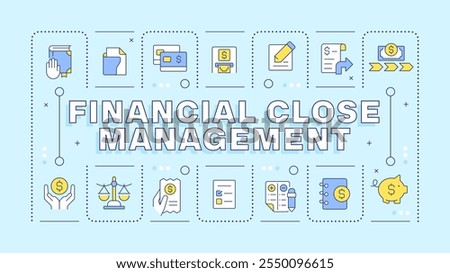 Financial close management soft blue word concept. Bank statements, transactions. Typography banner. Vector illustration with title text, editable icons color. Hubot Sans font used