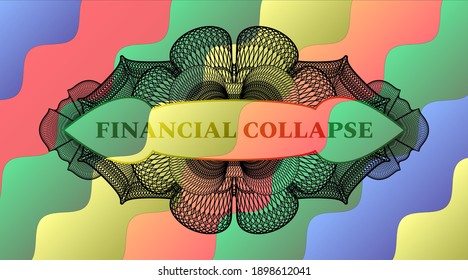 Financial Collapse text inside Linear currency Colorful realistic badge. Curvy luxurious background. Intense illustration. 