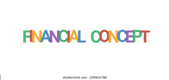 Financial Concept word concept. Colorful "Financial Concept" on white background. Use for cover, banner, blog.