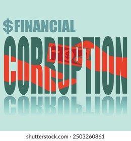 Financial corruption poster. Vector poster on a social theme. Word financial corruption on green background with reflection.