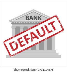 Financial crisis. Vector Bank building with sign default. Banking crisis illustration. Default stamp.