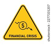 Financial crisis warning sign. Devaluation. Impoverishment. Vector illustration.