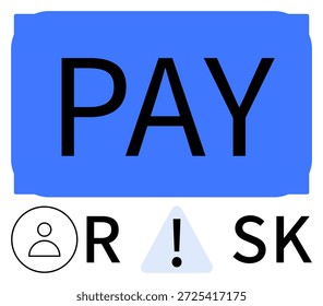 Decisões financeiras, segurança de pagamento, avaliação de riscos, alertas de advertência, responsabilidade do usuário, processos de tomada de decisão. Retângulo azul com PAY, ícone de um usuário e sinal de risco. Segurança de pagamento
