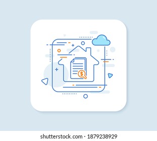 Financial documents line icon. Abstract vector button. Audit or accounting sign. Check finance symbol. Financial documents line icon. Home concept badge. Vector