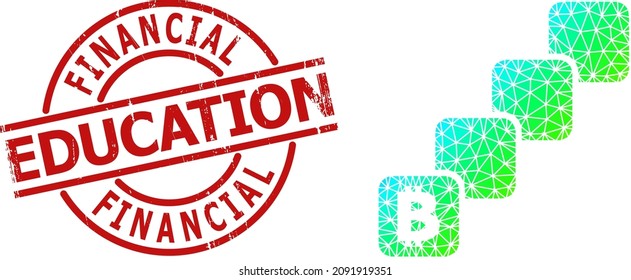 Financial Education unclean stamp seal and low-poly rainbow colored bitcoin blockchain icon with gradient. Red stamp seal contains FINANCIAL EDUCATION text inside circle and lines shape.