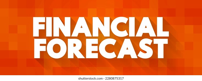 Financial Forecast is predicting a company's financial future by examining historical performance data, text concept background