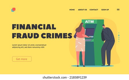 Financial Fraud Crimes Landing Page Template. Robber Character Spying For Woman At Atm Machine. Fraud Wear Black Costume And Mask Stealing Personal Bank Credentials. Cartoon People Vector Illustration