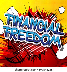 Financial Freedom - Comic book words on abstract background.
