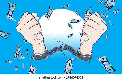 Financial freedom illustration - Hands breaking chains with money flying around on blue background. Break free and economic independent concept. Vector.