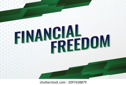financial freedom word concept vector illustration with green modern futuristic 3d style for landing page template ui web mobile app poster banner flyer background gift card coupon label wallpaper