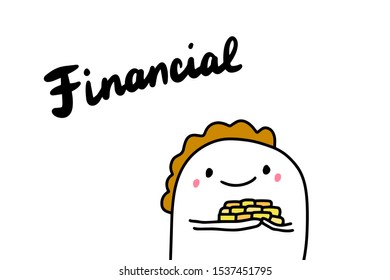 Financial hand drawn vector illustration with cartoon man holding money coins lettering