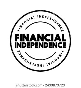 Financial independence - status of having enough income or wealth sufficient to pay one's living expenses for the rest of one's life, text concept stamp