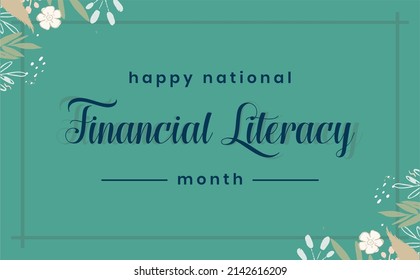 Financial Literacy Month. Holiday Concept. Template For Background, Banner, Card, Poster, T-shirt With Text Inscription