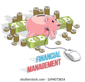 Financial management online concept, Piggy Bank with cash money stacks and pc mouse connected to pig isolated on white. Isometric vector business and finance illustration, 3d thin line design.