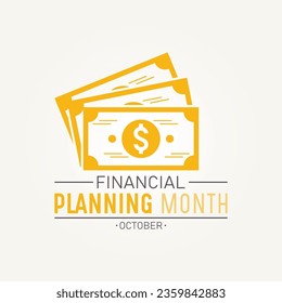 Financial Planning Ponth is observed every year in october. October is Financial Planning Month. Vector template for banner, greeting card, poster with background. Vector illustration.