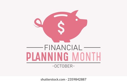 Financial Planning Ponth is observed every year in october. October is Financial Planning Month. Vector template for banner, greeting card, poster with background. Vector illustration.