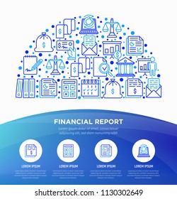Financial report concept in half circle with thin line icons: bank, financial analytics, calculate, signature, email, presentation, bank check, audit, calendar, income. Modern vector illustration