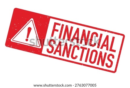 Financial Sanctions Red Grunge Rubber Stamp – Warning Alert Vector Sign for Banking Restrictions, Economic Assets Freeze, and Compliance Notice