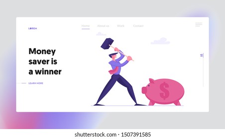 Financial Savings, Investment Deposit Website Landing Page. Money Saving Concept with Business Man Hitting Piggy Bank with Hammer, Finance Problems Web Page Banner. Cartoon Flat Vector Illustration
