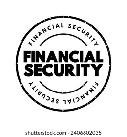 Financial Security - having enough money to cover your expenses, emergencies, and retirement, text concept stamp