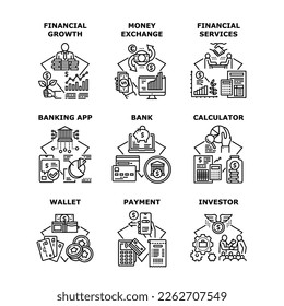 Financial Services Set Icons Vector Illustrations. Financial Investor Growth And Bank Exchange, Calculator Banking App And Bank Wallet. Finance Relationship And Business Black Illustrations