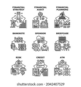 Financial Strategy Set Icons Vector Illustrations. Financial Strategy And Planning, Sponsor And Credit, Atm Bank Electronic Machine And Banknote, Briefcase And Audit Black Illustration