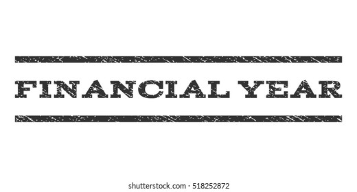 Financial Year watermark stamp. Text caption between horizontal parallel lines with grunge design style. Rubber seal stamp with dirty texture. Vector gray color ink imprint on a white background.