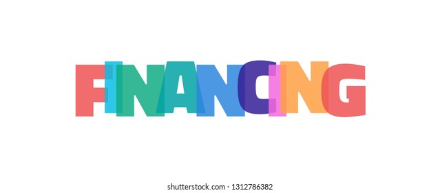 Financing word concept. "Financing" on white background. Use for cover, banner, blog. 