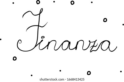 Finanza phrase handwritten with a calligraphy brush. Finance in italian. Modern brush calligraphy. Isolated word black