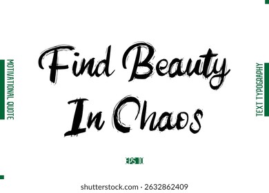 Encontre A Beleza No Caos Grunge Texto Lettering Motivational Quotation