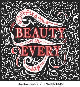 Find beauty in every day. Red and white vector phrase isolated on background. Lettering for posters, cards design.