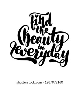 Find the beauty in everyday lettering greeting card. Typographic design isolated on white background. Vector illustration.
