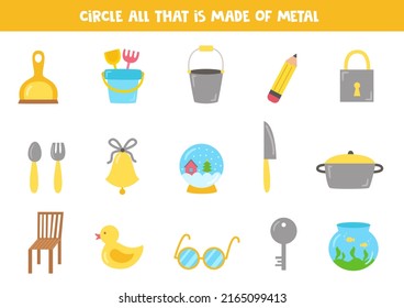 Find and circle all items that are made of metal. Logical game for kids.