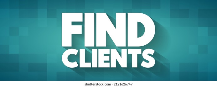 Find Clients text quote, concept background
