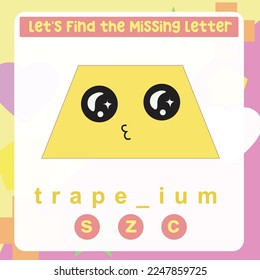 Find and complete the missing letter worksheet for kids learning the shapes vocabulary in English. The trapezium shaped. Educational alphabetic game. Printable worksheet for preschool. 