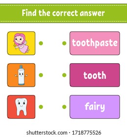 Find the correct answer. Draw a line. Learning words. Tooth, toothpaste, fairy. Activity worksheet for study English. Cartoon character.