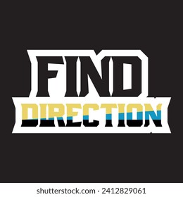 Find direction motivational and inspirational quotes lettering typography t shirt design
