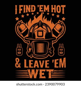 
I find 'em hot and leave 'em wet - Vector T-shirt Design. This versatile design is ideal for prints, t-shirt,  mug, poster, and many other tasks.  Quotes  good for Firefighter T-Shirt.