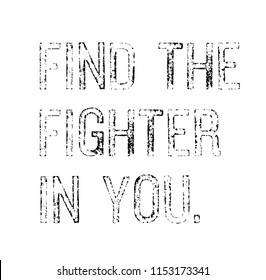 Find The Fighter In You motivation quote
