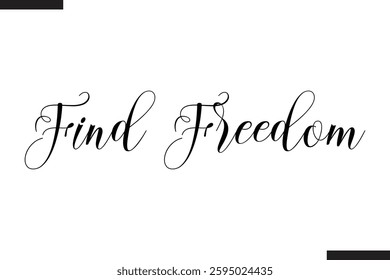 Find Freedom Text Typography Of Travel Slogan