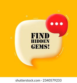 Find hidden gems. Speech bubble with Find hidden gems text. 3d illustration. Pop art style. Vector line icon for Business and Advertising